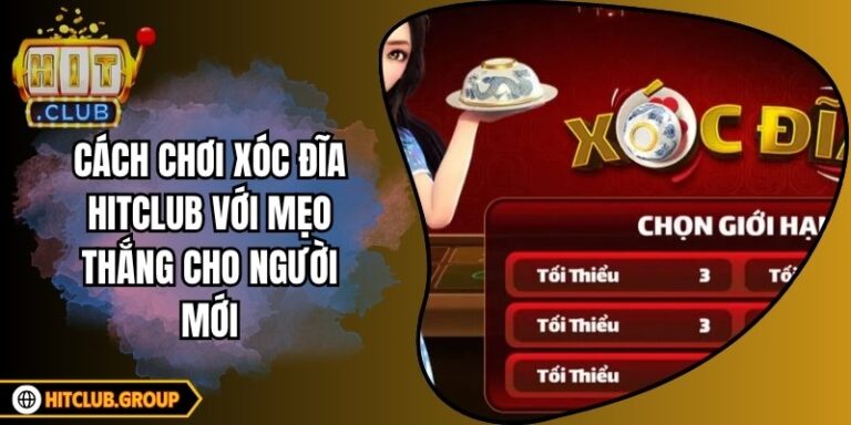 Cách Chơi Xóc Đĩa Hitclub Với Mẹo Thắng Cho Người Mới 3 Cách Chơi Xóc Đĩa Hitclub Với Mẹo Thắng Cho Người Mới