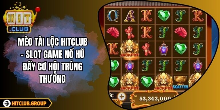 Mèo Tài Lộc Hitclub – Slot Game Nổ Hũ Đầy Cơ Hội Trúng Thưởng 3 Mèo Tài Lộc Hitclub – Slot Game Nổ Hũ Đầy Cơ Hội Trúng Thưởng