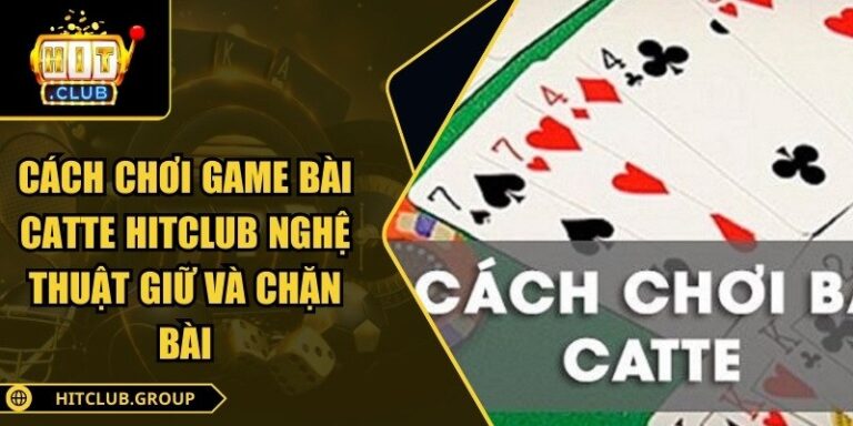 Cách chơi game bài Catte Hitclub