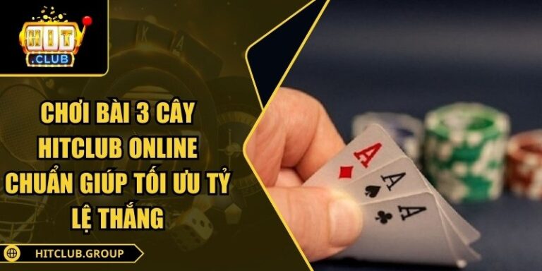 Chơi bài 3 cây Hitclub online